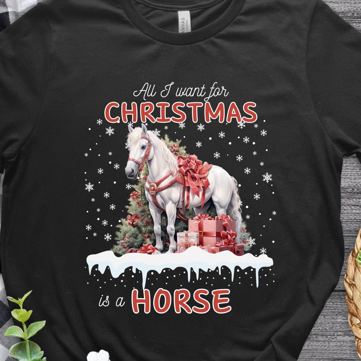 All I Want for Christmas is a Horse T-Shirt - High Quality Funny Horse Shirt, Funny Gift for Horse Lover, Christmas Holiday Tee - Everything Pixel