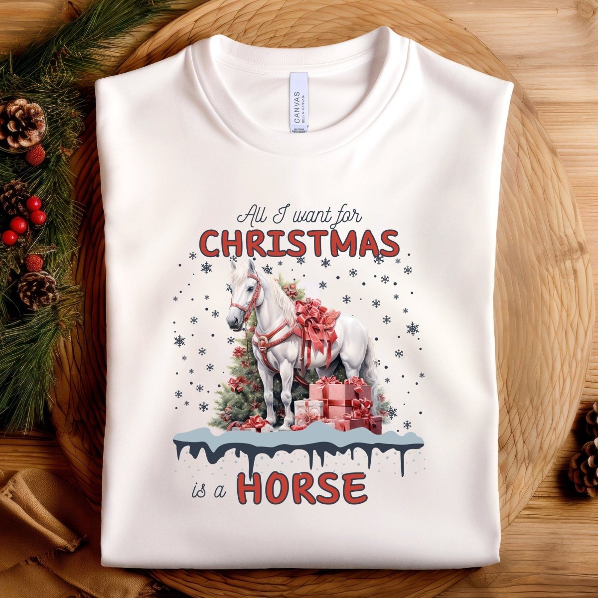 All I Want for Christmas is a Horse T-Shirt - High Quality Funny Horse Shirt, Funny Gift for Horse Lover, Christmas Holiday Tee - Everything Pixel