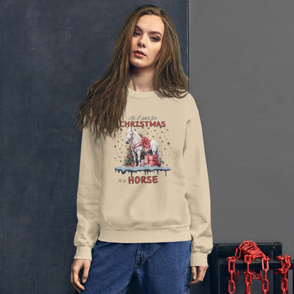 All I Want for Christmas is a Horse Sweater - High Quality Funny Horse Sweatshirt, Funny Gift for Horse Lover, Christmas Holiday Pullover - Everything Pixel